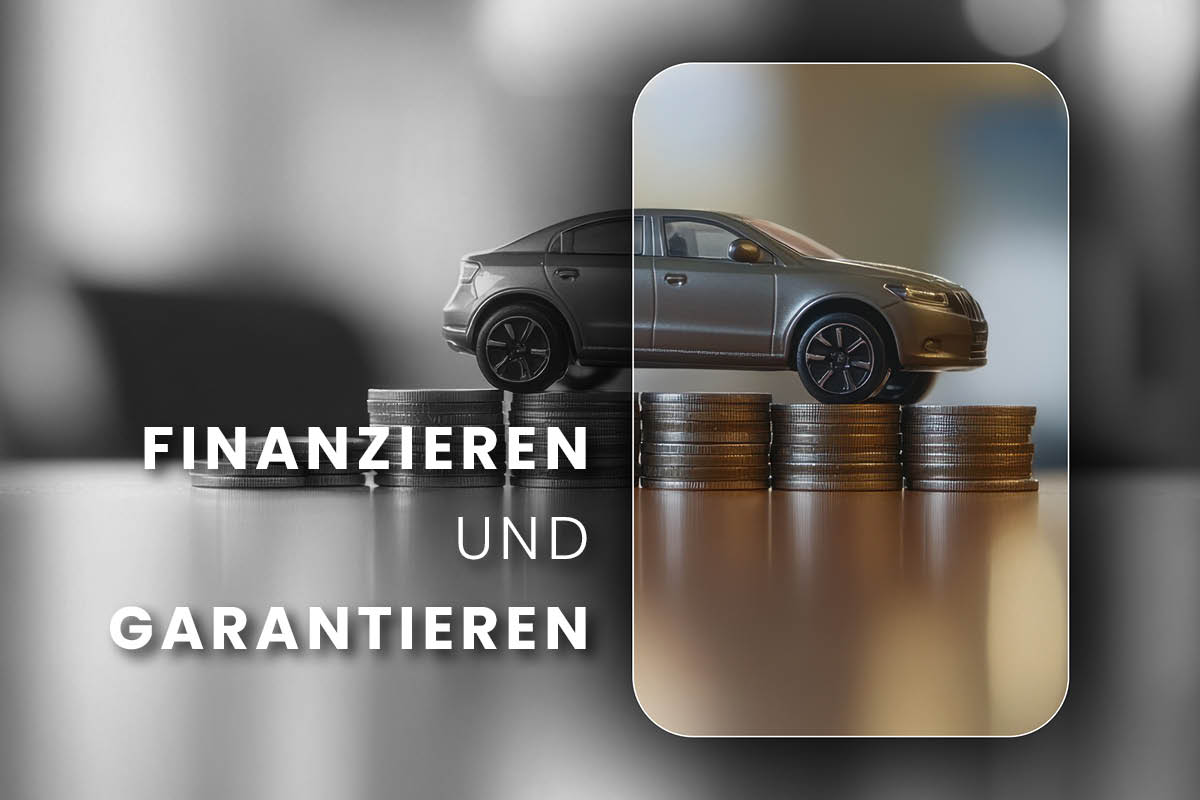 Ein Modellauto steht auf mehreren Stapeln Münzen, dazu der Text „Finanzieren und Garantieren“, was flexible Finanzierungsmöglichkeiten und Garantieangebote beim Autokauf hervorhebt.